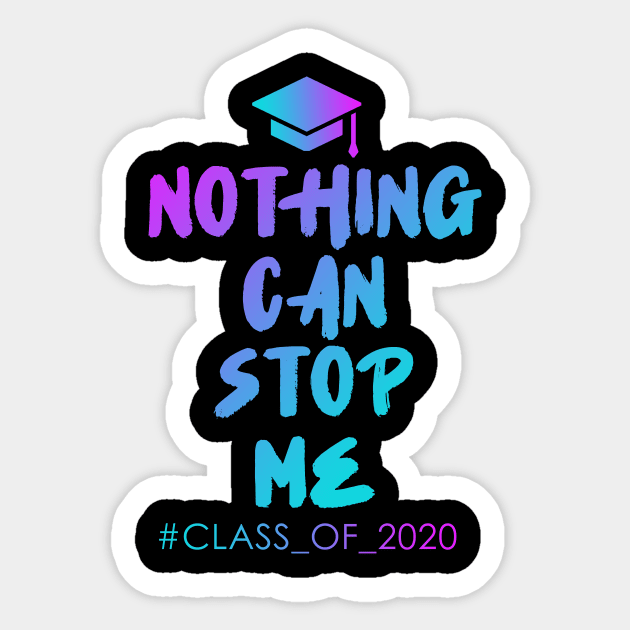 Nothing Can Stop Me Class of 2020 Sticker by trustlymarket